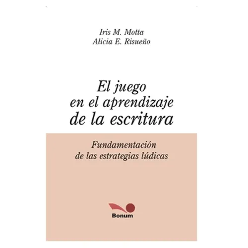 El Juego En El Aprendizaje de la Escritura: fundamentación de las estrategias lúdicas - Paperback