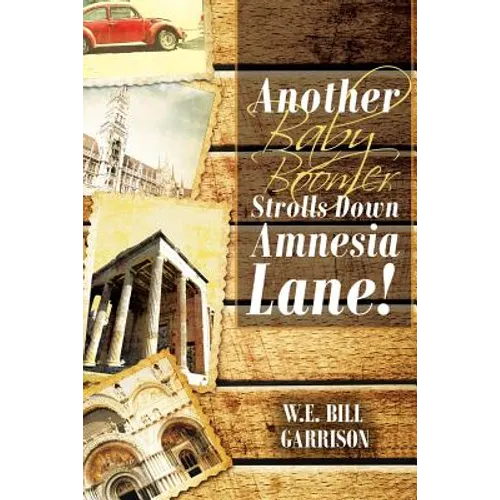 Another Baby Boomer Strolls Down Amnesia Lane! - Paperback