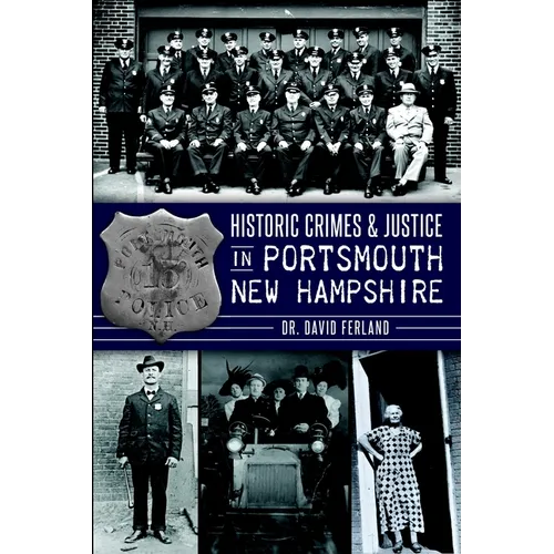 Historic Crimes & Justice in Portsmouth, New Hampshire