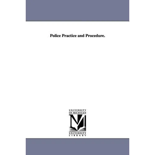 Police Practice and Procedure.