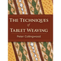 The Techniques of Tablet Weaving - Hardcover