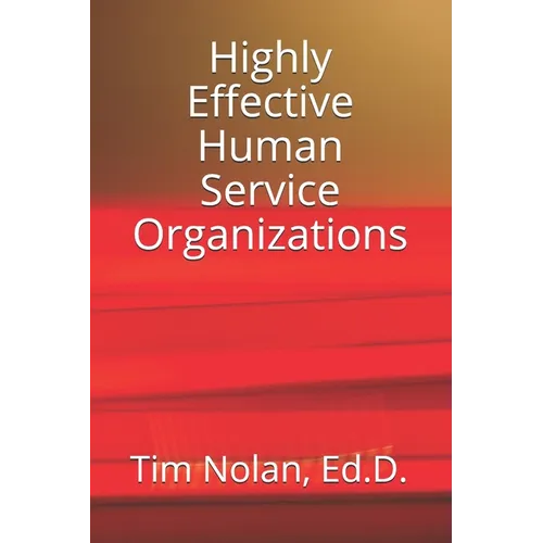 Highly Effective Human Service Organizations - Paperback