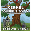 Kernel Squirrel's School - Hardcover