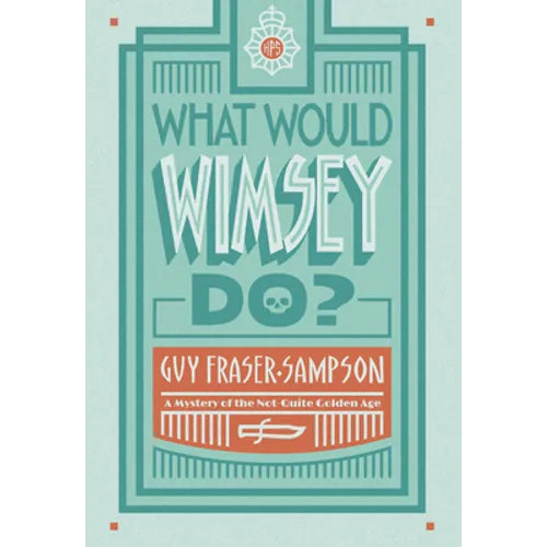 What Would Wimsey Do? - Hardcover