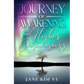 Journey of Awakening and Higher Consciousness - Paperback