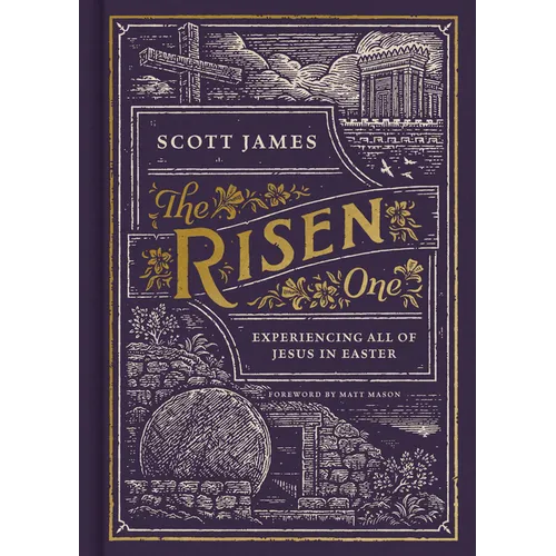 The Risen One: Experiencing All of Jesus in Easter - Hardcover