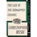 The Case of the Kidnapped Colonel: A Ludovic Travers Mystery - Paperback