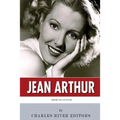 American Legends: The Life of Jean Arthur
