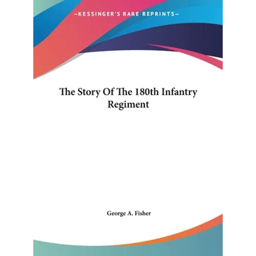 The Story Of The 180th Infantry Regiment - Hardcover