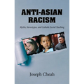 Anti-Asian Racism: Myths, Stereotypes, and Catholic Social Teachings - Paperback