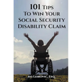 101 Tips to Win Your Social Security Disability Claim