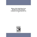 History of the United States From the Discovery of the American Continent. by George Bancroft..Vol. 7
