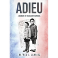 Adieu: A Memoir of Holocaust Survival - Paperback