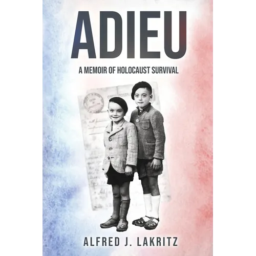 Adieu: A Memoir of Holocaust Survival - Paperback