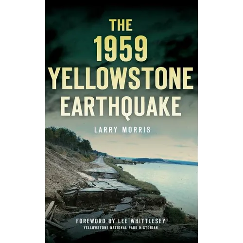 The 1959 Yellowstone Earthquake