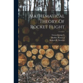 Mathematical Theory Of Rocket Flight - Paperback
