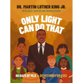 Only Light Can Do That: 60 Days of Mlk - Devotions for Kids - Hardcover