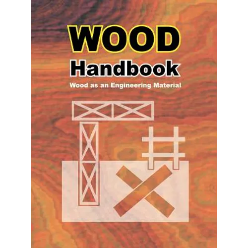 Wood Handbook: Wood as an Engineering Material - Paperback