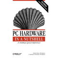 PC Hardware in a Nutshell - Paperback