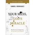 Your Mess, God's Miracle Study Guide: The Process Is Temporary, the Promise Is Permanent - Paperback