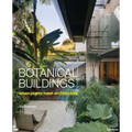 Botanical Buildings: When Plants Meet Architecture - Hardcover