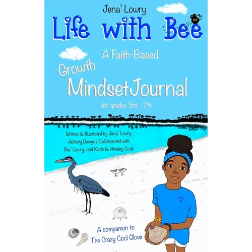 Life with Bee: A Faith-Based Growth Mindset Journal for Grades 3rd - 7th - Paperback