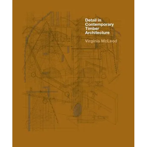 Detail in Contemporary Timber Architecture - Paperback