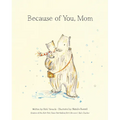 Because of You, Mom - Hardcover