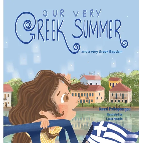 Our Very Greek Summer: and a Very Greek Baptism - Hardcover