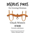 Disciples Yokes: For Growing Christians - Paperback