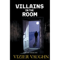 Villains in the Room - Paperback
