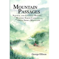 Mountain Passages: Natural and Cultural History of Western North Carolina and the Great Smoky Mountains