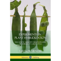 Experiments in Plant Hybridization: The Genetic Heredity Demonstrated by Hybrids of Garden Peas - Paperback