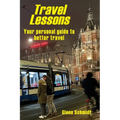Travel Lessons: Your Personal Guide to Better Travel - Paperback