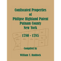 Confiscated Properties of Philipse Highland Patent, Putnam County, New York, 1780-1785