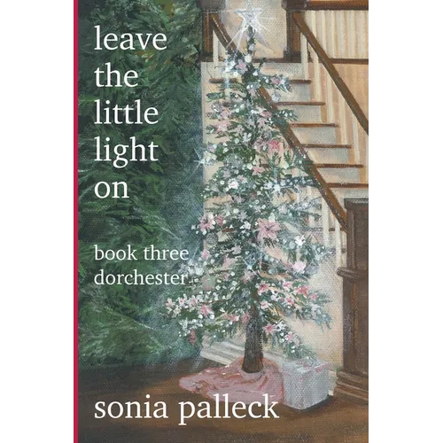 Leave the Little Light On, Book Three: Dorchester - Paperback