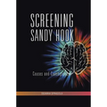 Screening Sandy Hook: Causes and Consequences - Hardcover