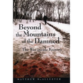 Beyond the Mountains of the Damned: The War Inside Kosovo
