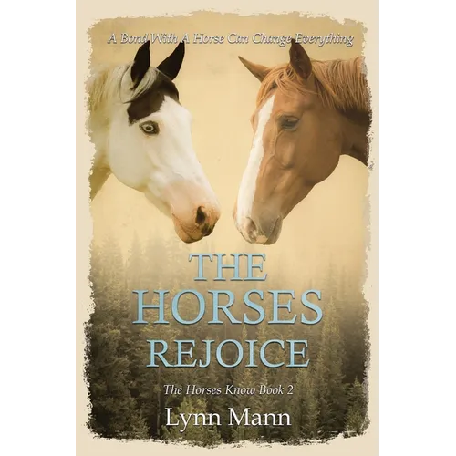 The Horses Rejoice: The Horses Know Book 2 - Paperback