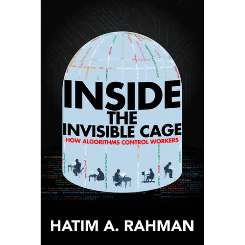 Inside the Invisible Cage: How Algorithms Control Workers - Paperback