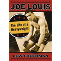 Joe Louis: The Life of a Heavyweight