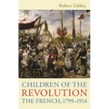 Children of the Revolution: The French, 1799-1914