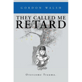 They Called Me Retard - Paperback