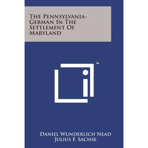 The Pennsylvania-German in the Settlement of Maryland