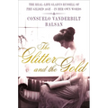 The Glitter and the Gold: The Real-Life Gladys Russell of "The Gilded Age" in Her Own Words - Hardcover