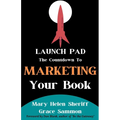Launch Pad: The Countdown to Marketing Your Book - Paperback