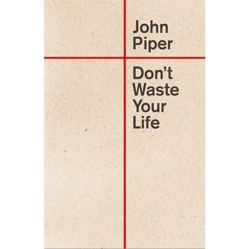 Don't Waste Your Life - Paperback