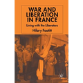 War and Liberation in France: Living with the Liberators