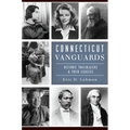 Connecticut Vanguards: Historic Trailblazers & Their Legacies