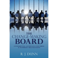 The Change-Making Board: Consequential Governance for Public & Nonprofit Organizations - Paperback